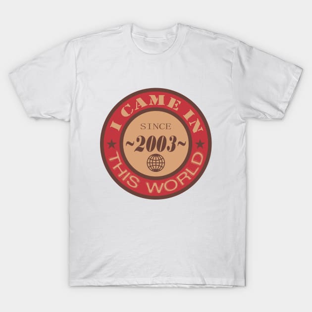 year of birth 2003 T-Shirt by risqiboy09